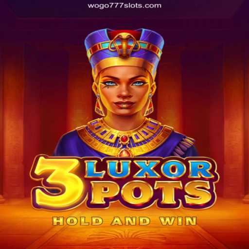 Exploring the Exciting World of 3LuxorPots - The Premier Game at WOGO777 Oficial