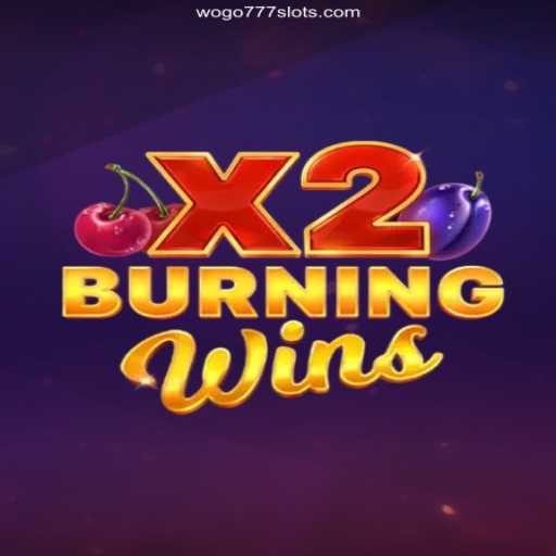 Explore the Exciting World of BurningWinsX2 at WOGO777 Oficial